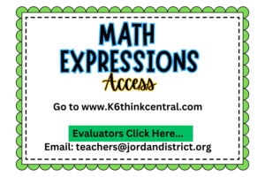 Math Expressions Access. Go to www.k6thinkcentral.com. Use Evaluators Click Here button. use the email: teachers@jordandistrict.org